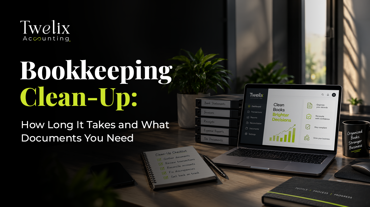 Bookkeeping Clean-Up: How Long It Takes and What Documents You Need