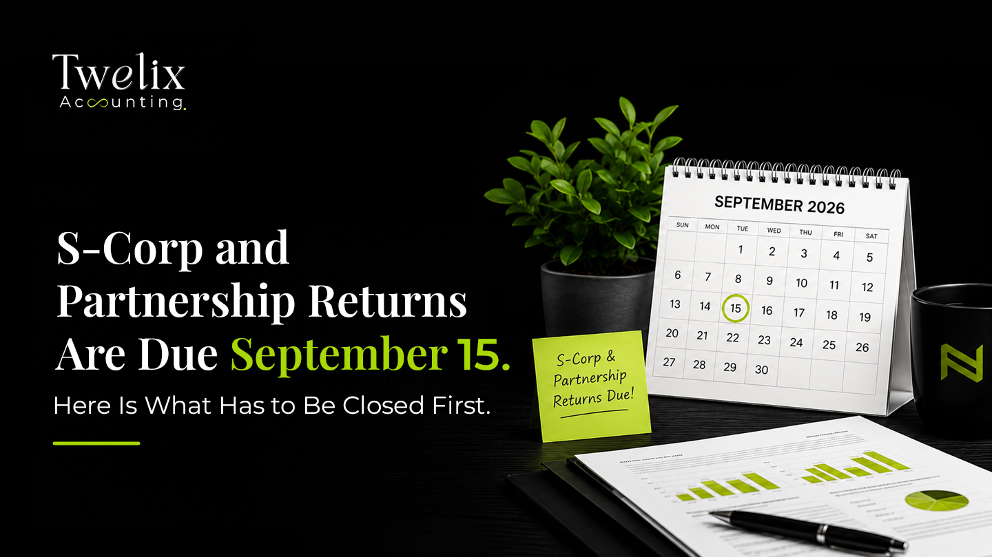S-Corp and Partnership Returns Are Due September 15. Here Is What Has to Be Closed First.